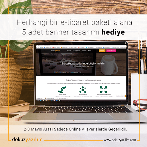 Herhangi bir e-ticaret paketi alana 5 adet banner
tasarımı hediye !